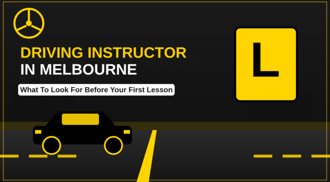 Driving Instructor in Melbourne: What to Look for Before Booking Your First Lesson