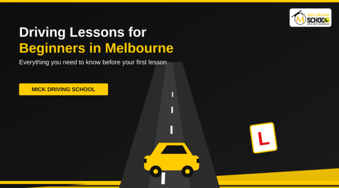 Driving Lessons for Beginners in Melbourne: Everything You Need to Know Before Your First Lesson